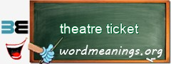 WordMeaning blackboard for theatre ticket